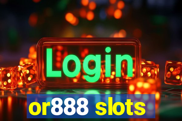 or888 slots