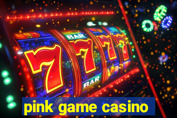 pink game casino