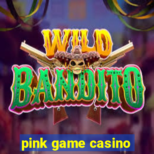 pink game casino