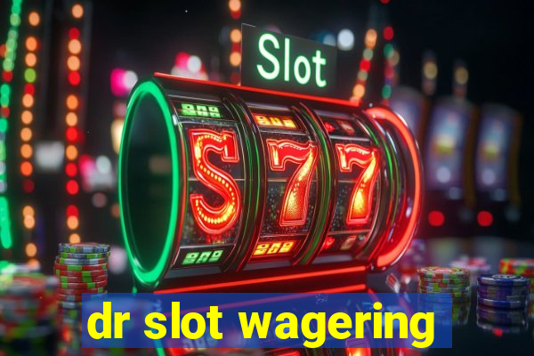 dr slot wagering