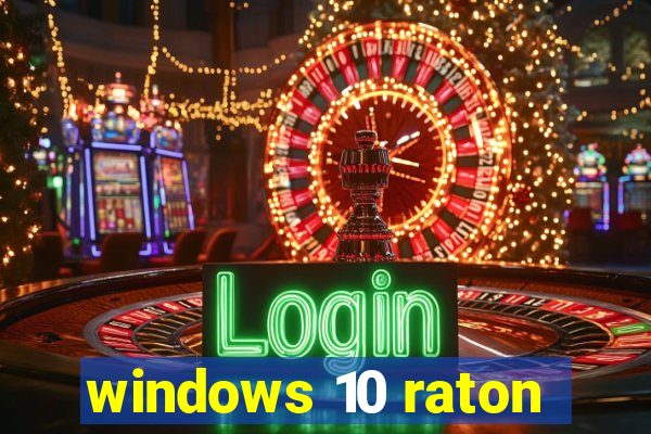 windows 10 raton