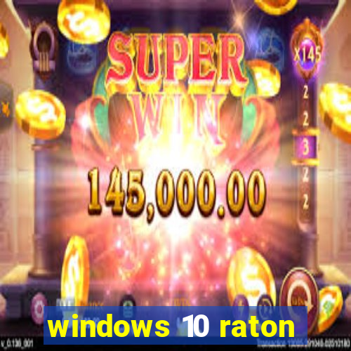 windows 10 raton