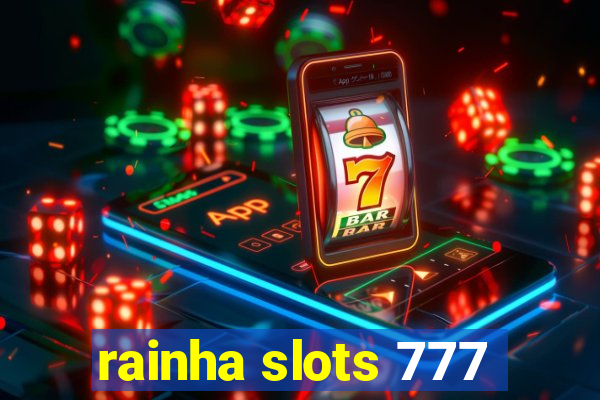 rainha slots 777