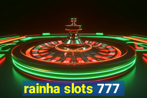 rainha slots 777