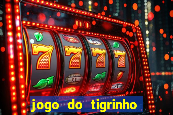 jogo do tigrinho é seguro