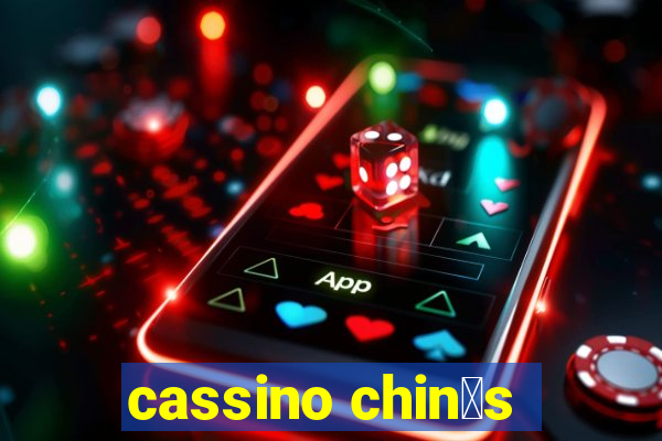 cassino chin锚s