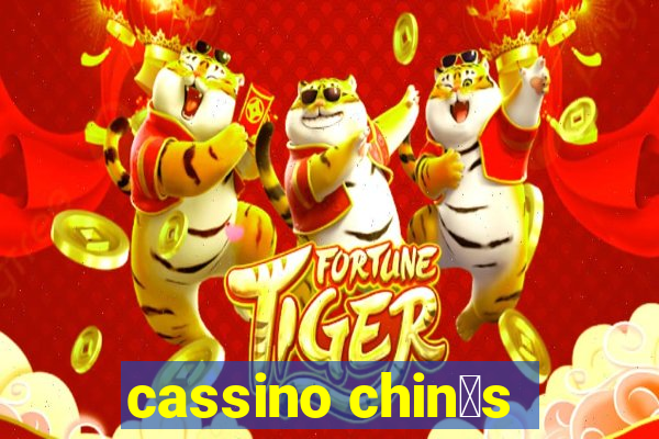 cassino chin锚s