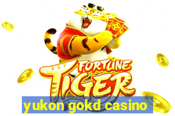 yukon gokd casino