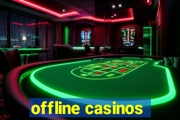 offline casinos