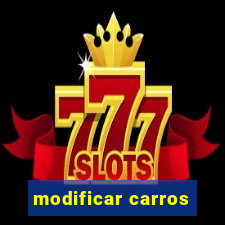 modificar carros