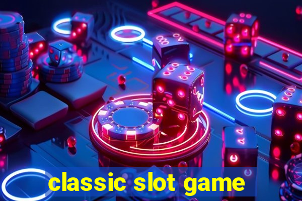 classic slot game