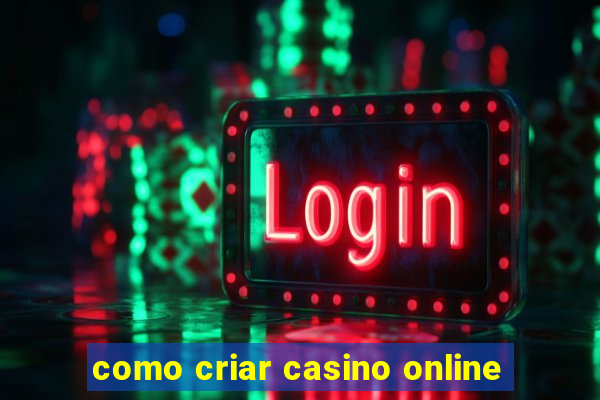 como criar casino online