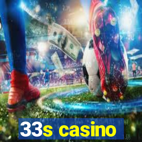 33s casino