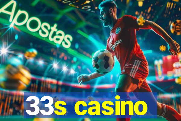 33s casino