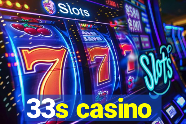 33s casino