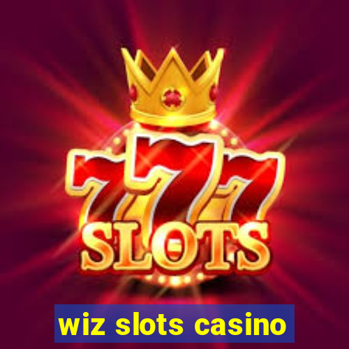 wiz slots casino