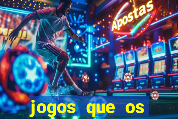 jogos que os famosos jogam para ganhar dinheiro