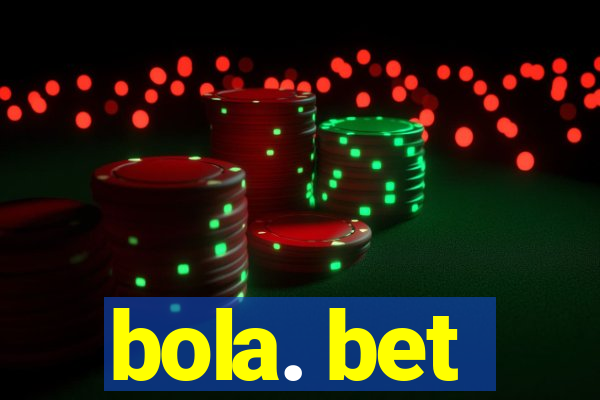 bola. bet