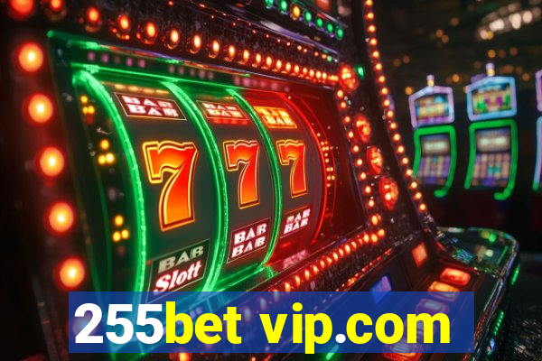 255bet vip.com