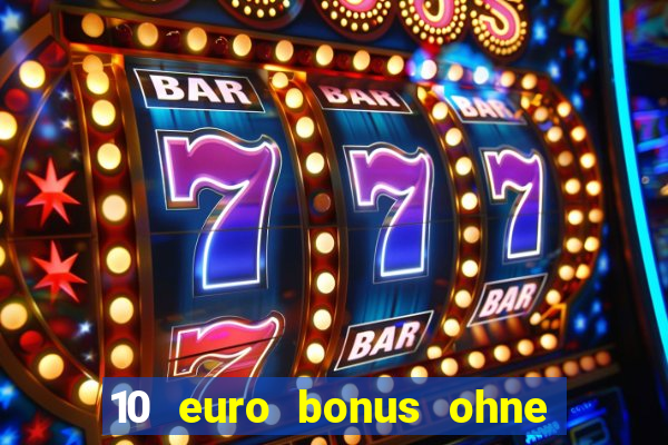 10 euro bonus ohne einzahlung casino 2021