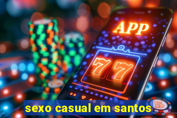 sexo casual em santos