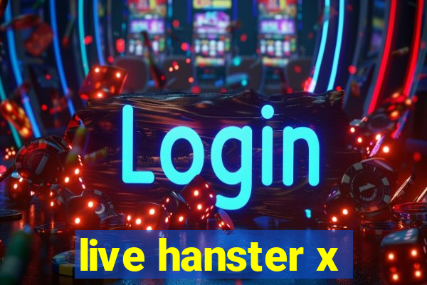 live hanster x