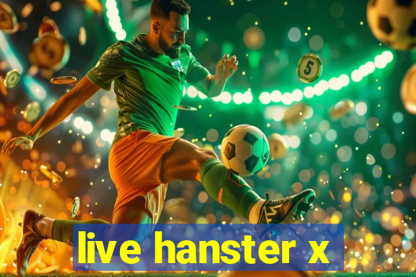 live hanster x