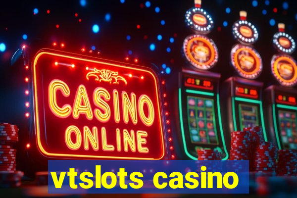 vtslots casino