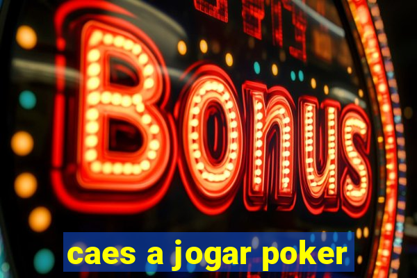 caes a jogar poker