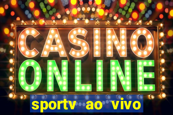 sportv ao vivo online multi