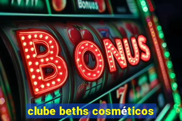 clube beths cosméticos