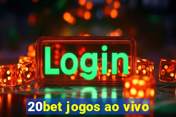 20bet jogos ao vivo