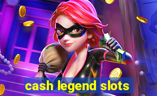 cash legend slots