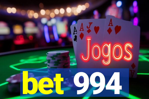 bet 994