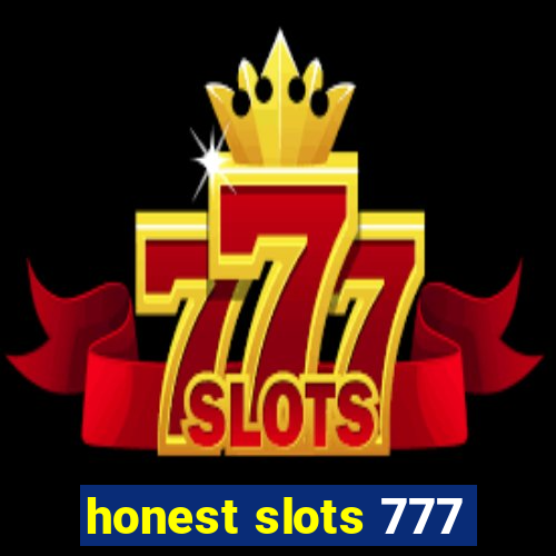 honest slots 777