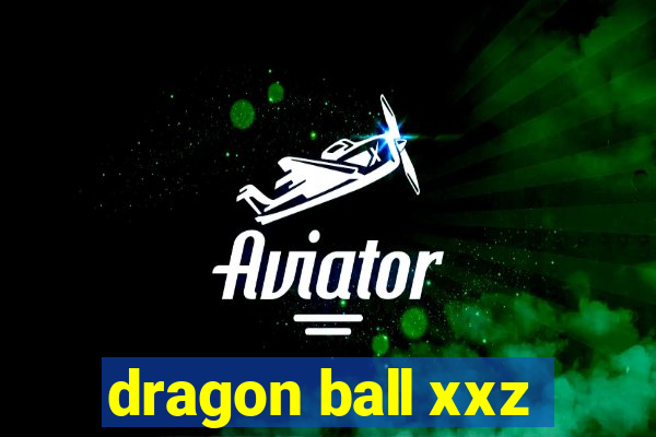 dragon ball xxz