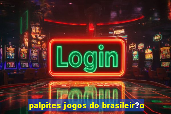 palpites jogos do brasileir?o