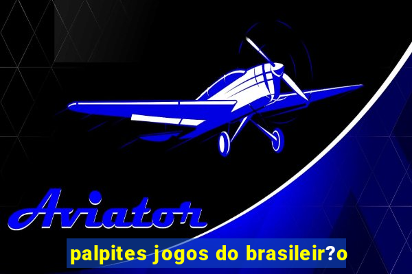 palpites jogos do brasileir?o