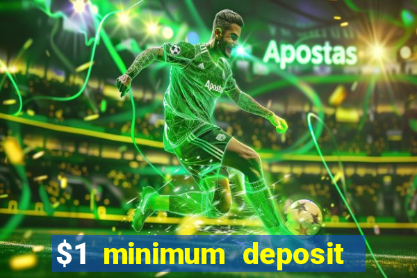 $1 minimum deposit casino canada