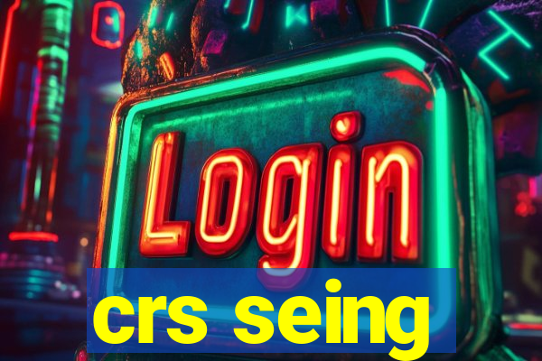 crs seing