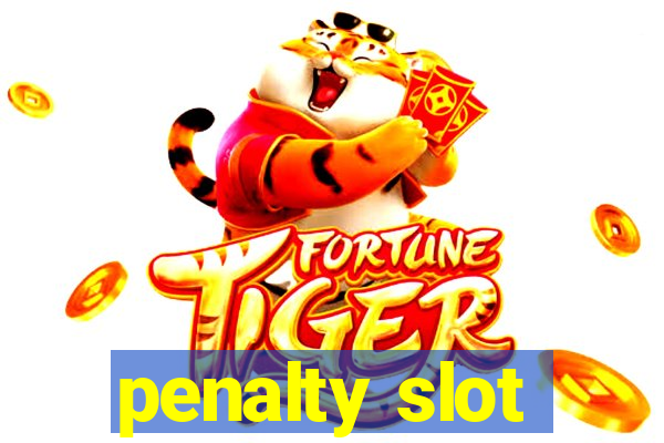 penalty slot