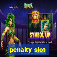 penalty slot