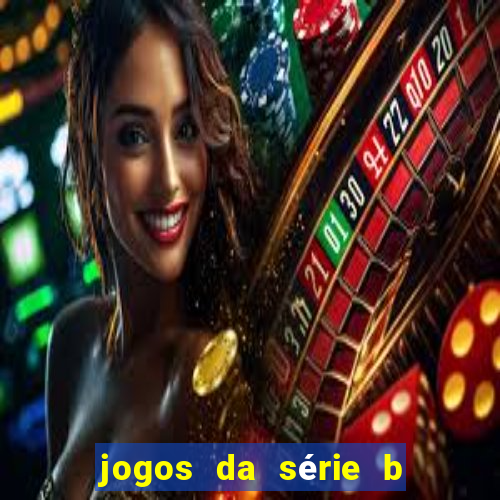 jogos da série b onde assistir