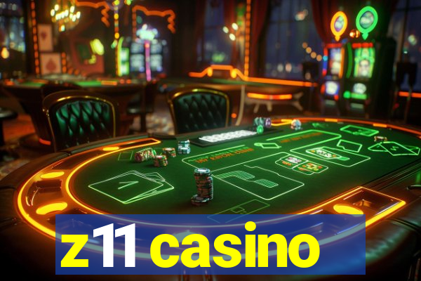 z11 casino