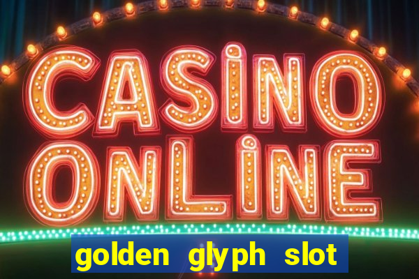 golden glyph slot free play