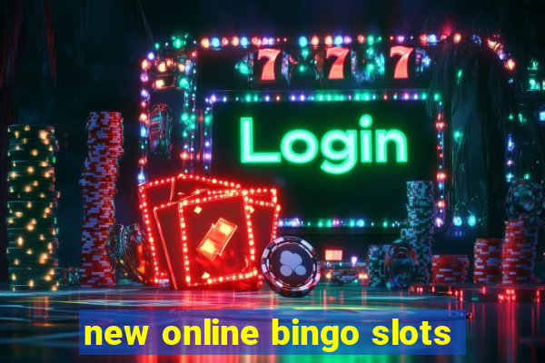 new online bingo slots