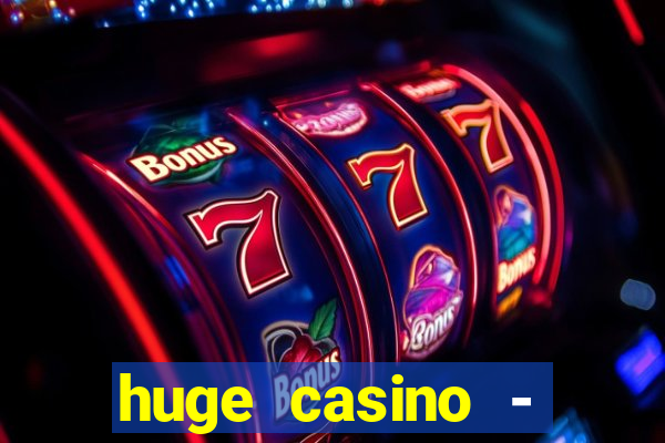 huge casino - jogos de cassino