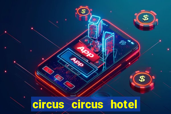 circus circus hotel casino and theme park las vegas