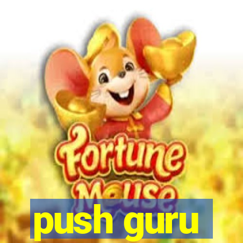 push guru