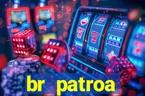 br patroa plataforma jogo online